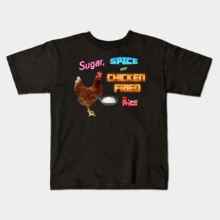 Sugar, Spice, and Chicken Fried Rice Meme Kids T-Shirt